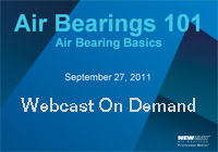 Air Bearings 101 Webcast – On-Demand Version (2011-09-27)